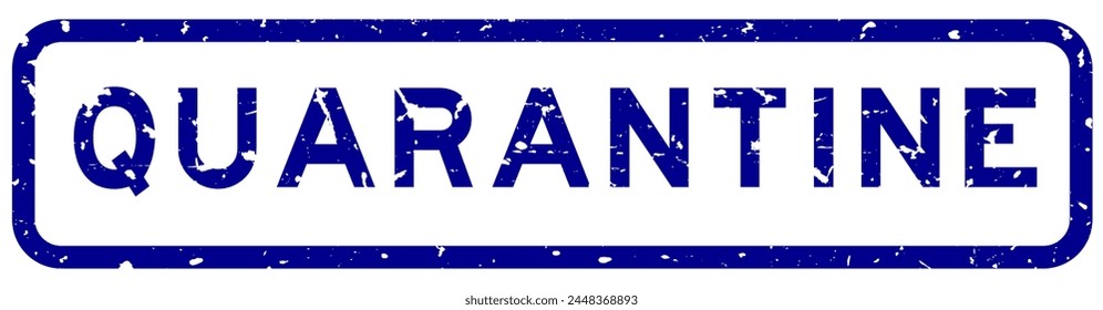 Grunge blue quarantine word square rubber seal stamp on white background