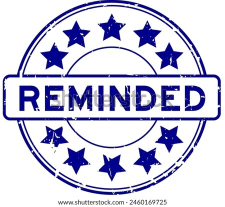 Grunge blue reminded word with star icon round rubber seal stamp on white background