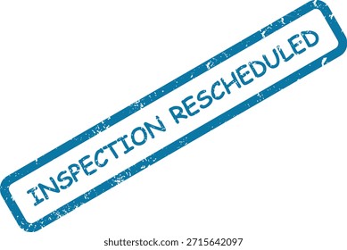 Texto de sello de goma azul grunge "Inspección reprogramada" con un borde rectangular en una superficie blanca limpia.