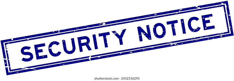 Grunge blue security notice word square rubber seal stamp on whtie background