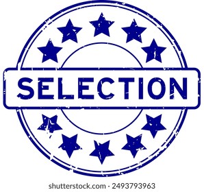 Grunge blue selection word with star icon round rubber seal stamp on white background