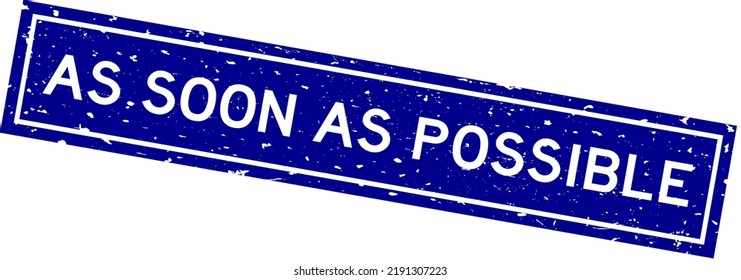 Grunge blue as soon as possible word square rubber seal stamp on white background