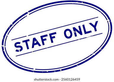 Grunge blue staff only word oval rubber seal stamp on white background