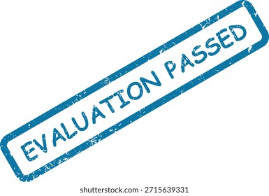 Grunge blue stamp with the text "EVALUATION PASSED" on a white background, indicating a successful assessment or approval.