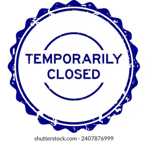 Grunge blue temporily closed word round rubber seal stamp on white background