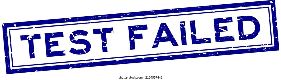 grunge-blue-test-failed-word-sqaure-stock-vector-royalty-free-2134557441-shutterstock