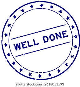 Grunge blue well done word round rubber seal stamp on white background