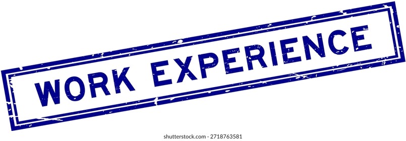 Sello de sello de goma cuadrado de palabra de experiencia de trabajo azul grunge sobre fondo blanco