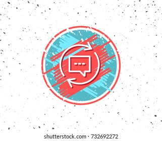 Grunge button with symbol. Update Comments line icon. Chat Speech bubble sign. Communication symbol. Random background. Vector