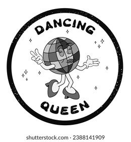 Grunge cartoon disco ball character for printout. Groovy hand drawn female character and slogan Dancing Queen in round frame with scratches. Hippie black and white composition, print label, sticker