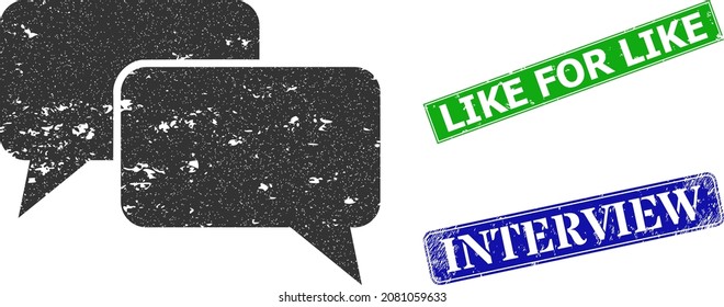 Grunge chat messages icon and rectangle corroded Like for Like stamp. Vector green Like for Like and blue Interview imprints with grunge rubber texture, designed for chat messages illustration.