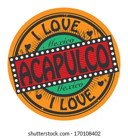 Grunge color stamp with text I Love Acapulco inside, vector illustration