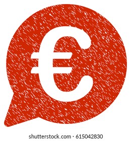 Grunge Euro Message Bubble rubber seal stamp watermark. Icon symbol with grunge design and scratched texture. Unclean vector red sign.