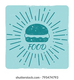 Grunge Food Hipster Badge - Vintage Retro Burger Emblem. Vector Illustration