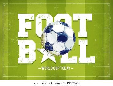 Grunge football poster with aquarelle styled ball. Vector illustration.