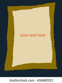 Grunge frame.Brushed Painted Abstract Background.Papre frame.