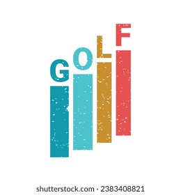 Grunge Golf t shirt design. Sports Vector Illustration quote. Design template for t shirt, typography, print, poster, banner, gift card, label sticker, flyer, mug design etc. EPS-10. POD.

