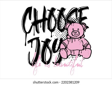 grunge graffiti urban art choose joy pink bear positive quote flower watercolor margarita 
mariposa
stationery,mug,t shirt,phone case fashion slogan  style spring summer sticker and etc