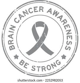 Grunge gray brain cancer awareness be strong word with ribbon banner as round seal stamp on white background 