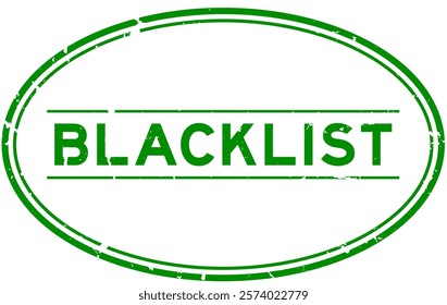 Grunge green blacklist word oval rubber seal stamp on white background