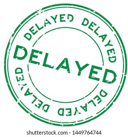 Grunge green delayed word round rubber seal stamp on white background