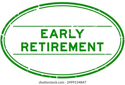 Grunge green early retirement word oval rubber stamp in white background