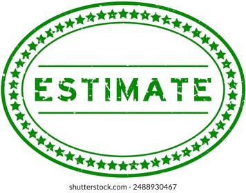 Grunge green estimate word oval rubber seal stamp on white background