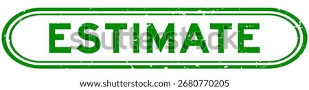 Grunge green estimate word rubber seal stamp on white background