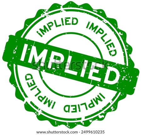 Grunge green implied word round rubber seal stamp on white background
