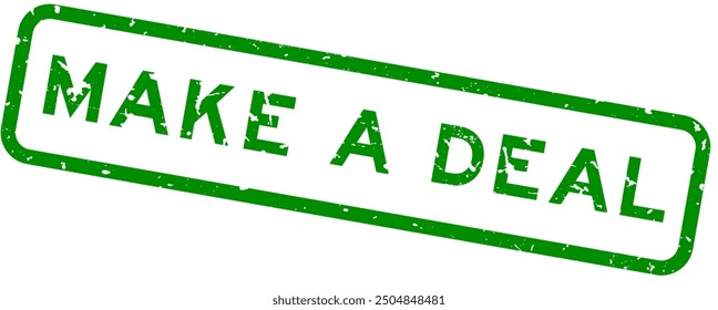 Grunge green make a deal word square rubber seal stamp on white background