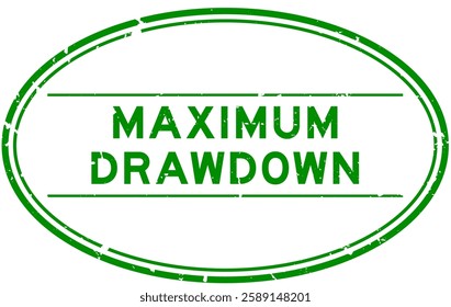 Grunge green maximum drawdown word oval rubber seal stamp on white background