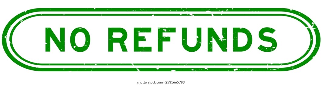 Grunge green no refunds word rubber seal stamp on white background