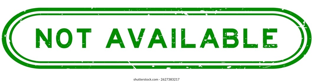 Grunge green not available word rubber seal stamp on white background
