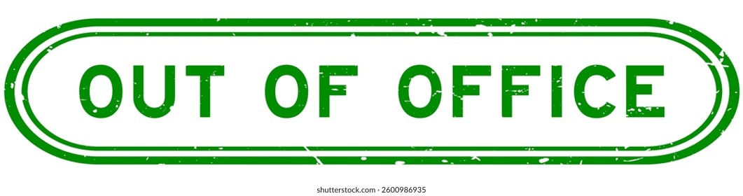 Grunge green out of office word rubber seal stamp on white background