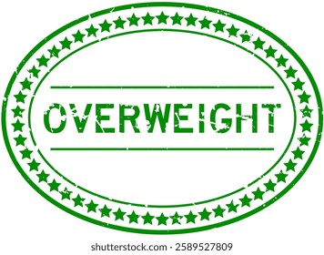 Grunge green overweight word oval rubber seal stamp on white background