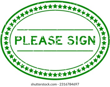 Grunge green please sign word oval rubber seal stamp on white background