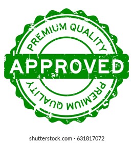 Grunge green premium quality approved round rubber seal stamp on white background