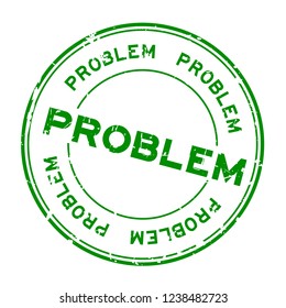 Grunge green problem round rubber seal stamp on white background