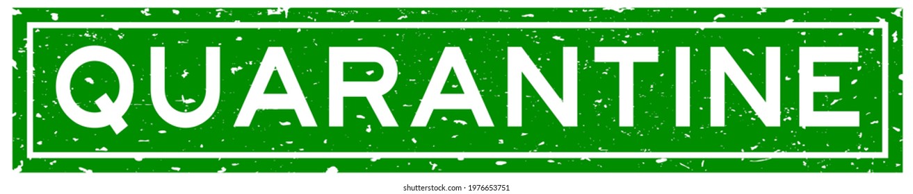 Grunge green quarantine word square rubber seal stamp on white background