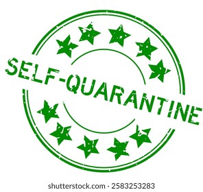 Grunge green self quarantine word with star icon round rubber seal stamp on white background