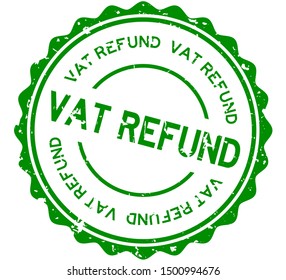 Grunge green vat refund word round rubber seal stamp on white background