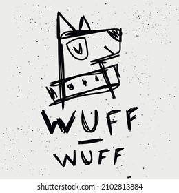 Grunge hand drawing dog typography t-shirt design. Vector illustration. On white background