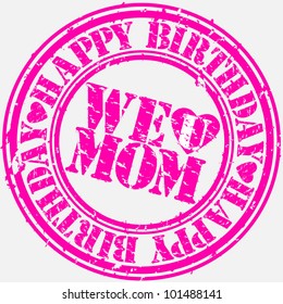 Grunge happy birthday mom, vector illustration