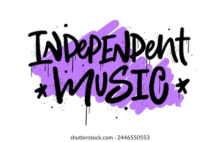 Grunge illustration with urban graffiti street art. Text of Independent music with leaking. Every element is isolated for graphic tee, streetwear, hoodie. Nostalgia for 1980s, 1990s - Vector artwork.