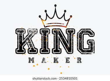 grunge King text. Graffiti urban style lettering and crown drawing. Vector illustration design for fashion graphics t shirt prints. Men's rights. word KING with crown grunge, grunge Slogan of King, T