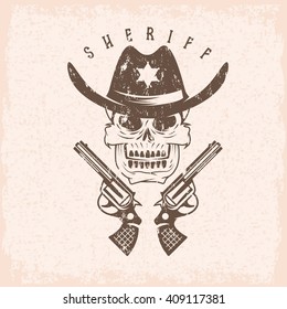 grunge label of sheriff skull in hat and guns