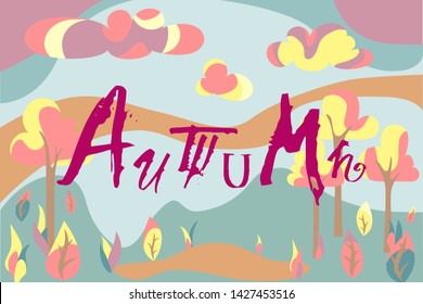 Grunge lettering "AUTUMN" in separate letters on a background with a cartoon landscape in a simple and cute style. Trees, shrubs, leaves, pond, clouds, sky. Illustration with hand written letters