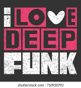 Grunge letters "I love Deep Funk". vector illustration, Great poster for different use. square sticker