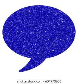 Grunge Message Balloon rubber seal stamp watermark. Icon symbol with grunge design and unclean texture. Unclean vector blue sticker.