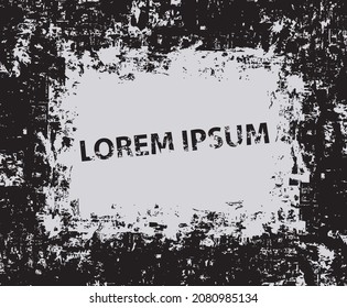 Grunge monochrome background with place for text. Vector backdrop in form of abstract dirty frame with the words Lorem ipsum. Dark scratched old messy concrete wall with black spots, noise and grain
